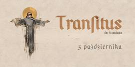 Miniatura Transitus Sobota 3.10.2026 godz. 19.00 - zapraszamy